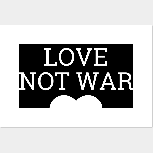 Make Love Not War Wall Art by Word and Saying